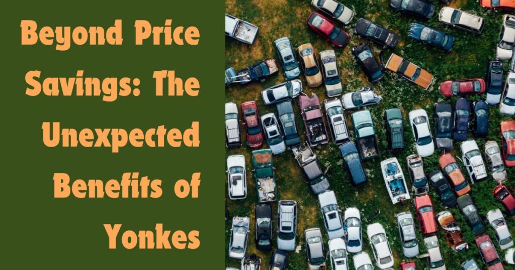 Beyond Price Savings: The Unexpected Benefits of Yonkes