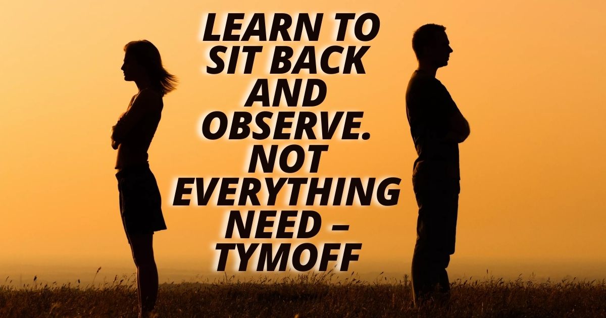 The Power of Observation: Learn to Sit Back and Observe. Not Everything Need – Tymoff