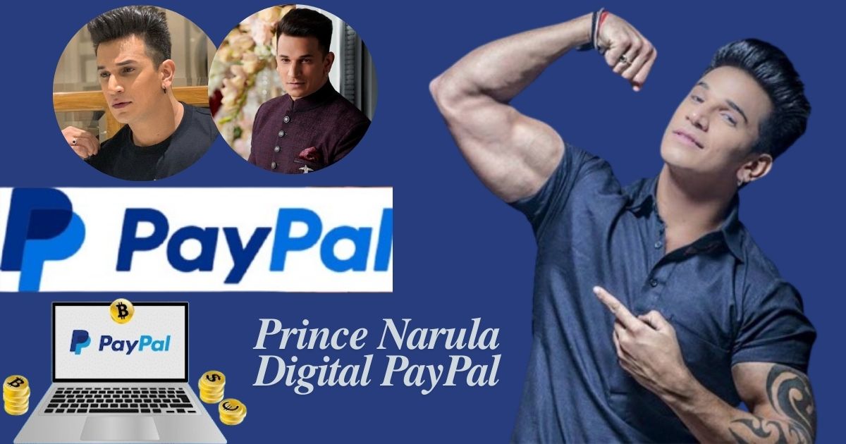 Prince Narula Digital PayPal: A Comprehensive Digital Transformation